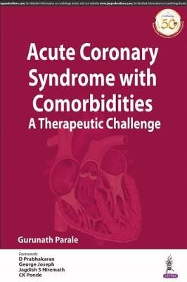 Acute Coronary Syndrome with Comorbidities - Gurunath Parale
