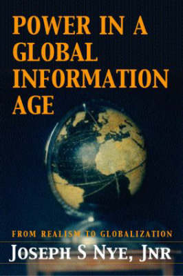 Power in the Global Information Age -  Joseph S. Nye Jr.