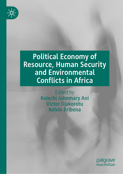 Political Economy of Resource, Human Security and Environmental Conflicts in Africa - 