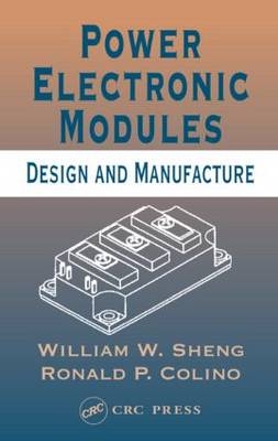 Power Electronic Modules -  Ronald P. Colino,  William W. Sheng