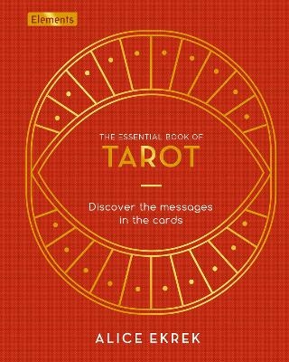 The Essential Book of Tarot - Alice Ekrek