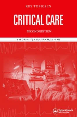 Key Topics in Critical Care -  T. M. Craft,  Jerry P. Nolan,  M. J. A. Parr