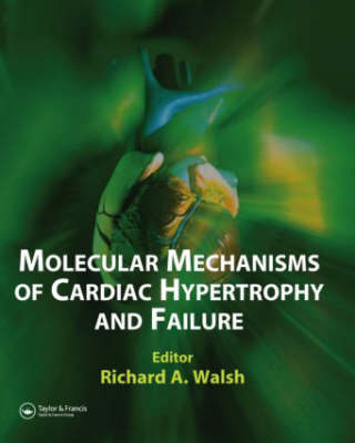 Molecular Mechanisms of Cardiac Hypertrophy and Failure -  Richard A. Walsh