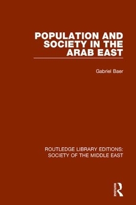 Population and Society in the Arab East - Gabriel Baer