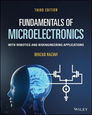 Fundamentals of Microelectronics With Robotics and  Bioengineering Applications - B Razavi