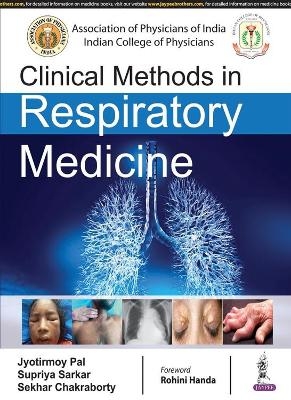 Clinical Methods in Respiratory Medicine - Jyotirmoy Pal, Supriya Sarkar, Sekhar Chakraborty