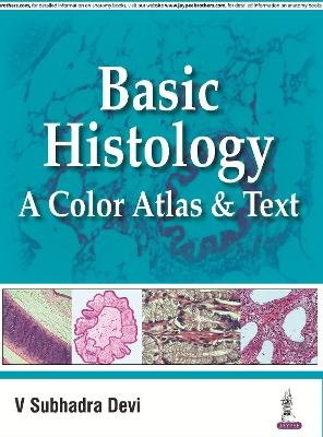 Basic Histology: A Color Atlas & Text - Subhadra Vi Devi