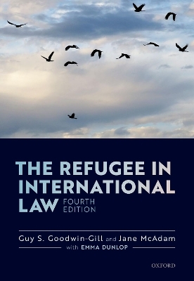 The Refugee in International Law - Guy S. Goodwin-Gill, Jane McAdam