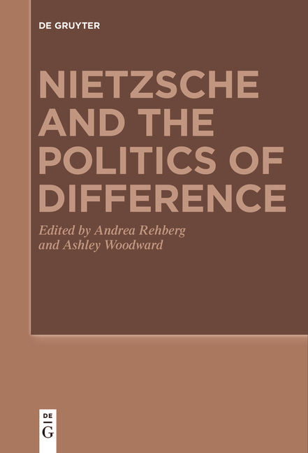Nietzsche and the Politics of Difference - 