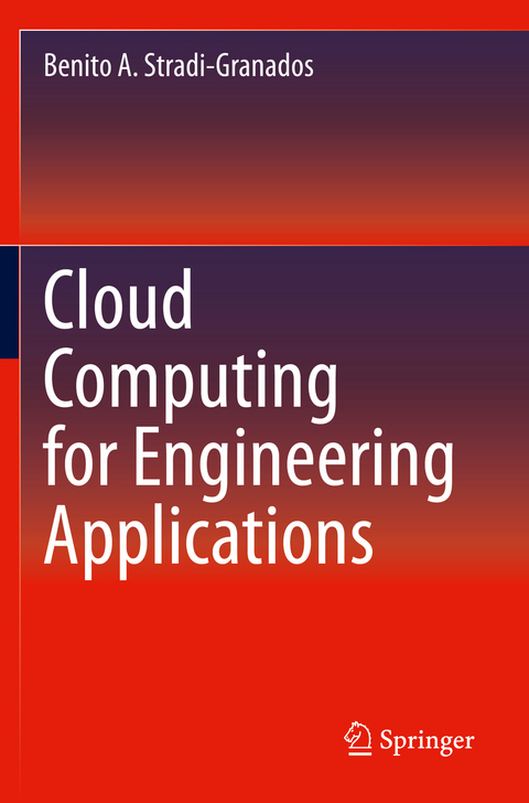 Cloud Computing for Engineering Applications - Benito A. Stradi-Granados