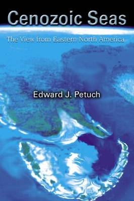 Cenozoic Seas -  Edward J. Petuch