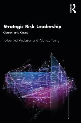 Strategic Risk Leadership - Torben Juul Andersen, Peter C. Young