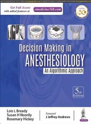 Decision Making in Anesthesiology - Lois Bready, Susan H Noorily, Rosemary Hickey