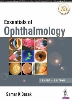 Essentials of Ophthalmology - Samar K Basak