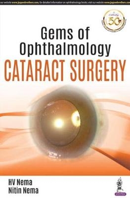 Gems of Ophthalmology: Cataract Surgery - HV Nema, Nitin Nema