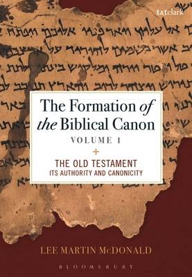 The Formation of the Biblical Canon: Volume 1 - Reverend Doctor Lee Martin McDonald