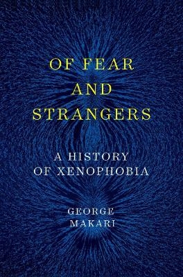 Of Fear and Strangers - George Makari