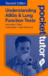 Pocket Tutor Understanding ABGs & Lung Function Tests - Thillai, Muhunthan; Bailey, Peter; Hattotuwa, Keith