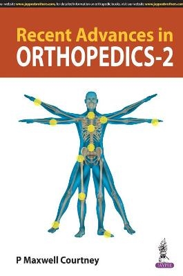 Recent Advances in Orthopedics - 2 - P Maxwell Courtney