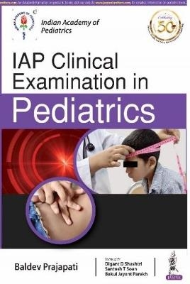 IAP Clinical Examination in Pediatrics - Baldev Prajapati