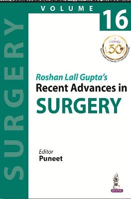 Roshan Lall Gupta's Recent Advances in Surgery - 16 -  Puneet