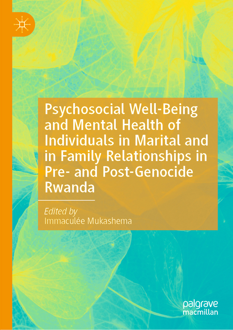 Psychosocial Well-Being and Mental Health of Individuals in Marital and in Family Relationships in Pre- and Post-Genocide Rwanda - 