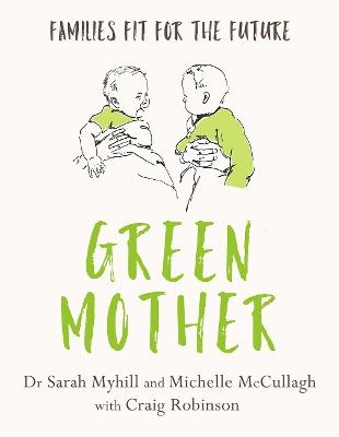 Green Mother - Sarah Myhill, Michelle McCullagh