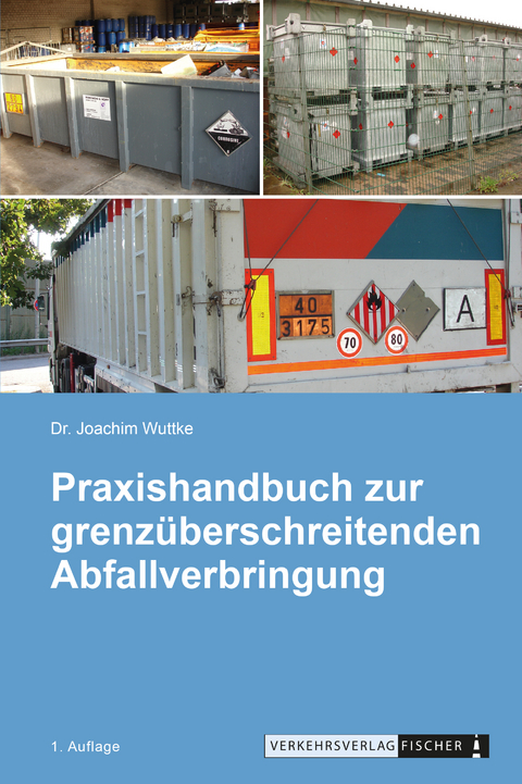 Praxishandbuch zur grenzüberschreitenden Abfallverbringung 2021 - Dr. Joachim Wuttke