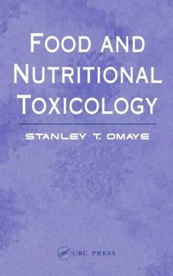 Food and Nutritional Toxicology -  Stanley T. Omaye
