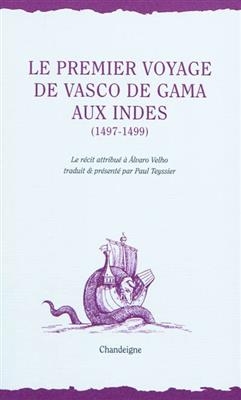 PREMIER VOYAGE DE VASCO DE GAMA AUX INDE -  VELHO ALVARO