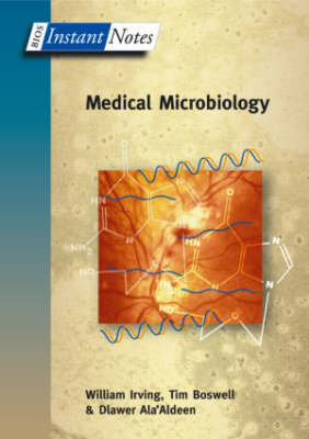 Instant Notes in Medical Microbiology -  Dlawer Ala'Aldeen,  Tim Boswell,  William Irving