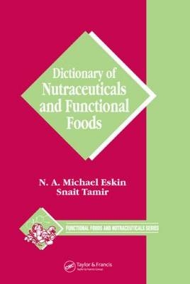 Dictionary of Nutraceuticals and Functional Foods -  Michael Eskin,  Snait Tamir