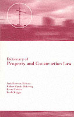 Dictionary of Property and Construction Law -  Robert Hardy-Pickering,  J. Rostron,  Laura Tatham,  Linda Wright