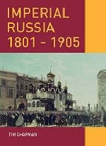 Imperial Russia, 1801-1905 -  Tim Chapman