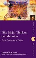 Fifty Major Thinkers on Education - 