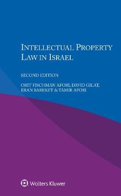 Intellectual Property in Israel, - Orit Fischman Afori, David Gilat