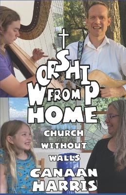 Worship From Home - Canaan Harris