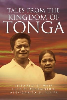 Tales From The Kingdom Of Tonga - Ilisapesi S Weir