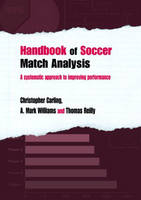 Handbook of Soccer Match Analysis -  Christopher Carling,  Thomas Reilly,  A. Mark Williams