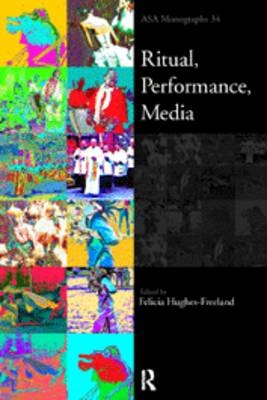 Ritual, Performance, Media - 