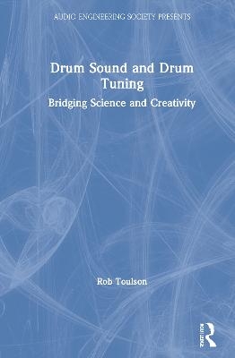 Drum Sound and Drum Tuning - Rob Toulson