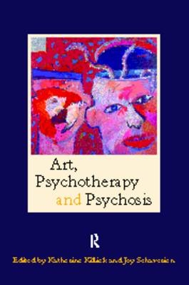 Art, Psychotherapy and Psychosis - 