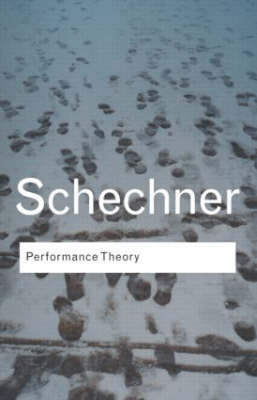 Performance Theory -  Richard Schechner