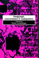 Language, Classrooms and Computers - 