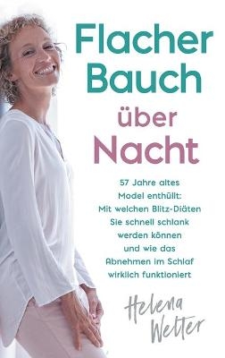 Flacher Bauch �ber Nacht - Helena Welter