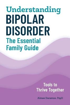 Understanding Bipolar Disorder - Aimee Daramus