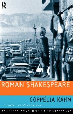 Roman Shakespeare -  Coppelia Kahn