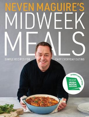 Neven Maguire's Midweek Meals - Neven Maguire