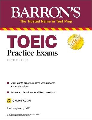 TOEIC Practice Exams (with online audio) - Lin Lougheed