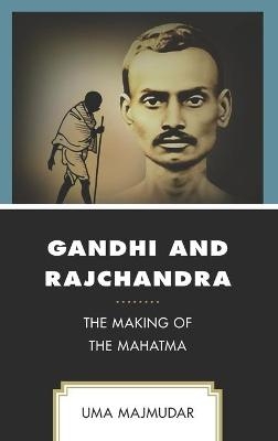 Gandhi and Rajchandra - Uma Majmudar